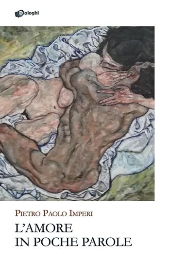 L'amore in poche parole - Pietro Paolo Imperi - Libro Dialoghi 2025, Glifi | Libraccio.it