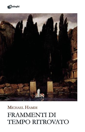 Frammenti di tempo ritrovato - Michael Hamdi - Libro Dialoghi 2025, Glifi | Libraccio.it