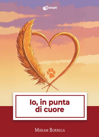 Io, in punta di cuore - Miriam Borrega - Libro Dialoghi 2025, Sussurri | Libraccio.it