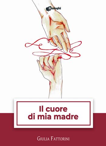 Il cuore di mia madre - Giulia Fattorini - Libro Dialoghi 2026, Sussurri | Libraccio.it