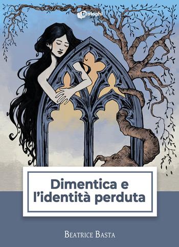 Dimentica e l'identità perduta - Beatrice Basta - Libro Dialoghi 2026, Sussurri | Libraccio.it