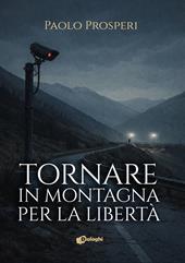 Tornare in montagna per la libertà