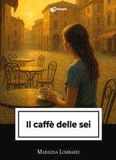 Il caffè delle sei