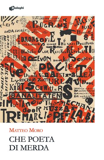 Che poeta di merda - Matteo Moro - Libro Dialoghi 2026, Glifi | Libraccio.it