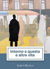 Intorno a questa e altre vite