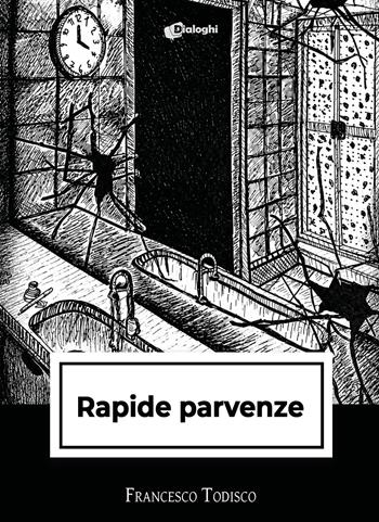 Rapide parvenze - Francesco Todisco - Libro Dialoghi 2026, Sussurri | Libraccio.it