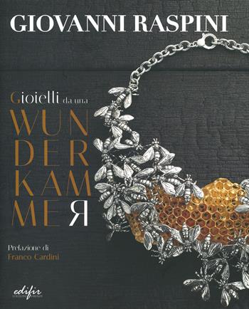Gioielli da una Wunderkammer-Jewellery from a Wunderkammer. Ediz. a colori - Giovanni Raspini - Libro EDIFIR 2020, Arte | Libraccio.it