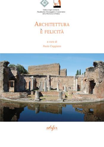 Architettura e felicità. Atti del Convegno 3GA 2019  - Libro EDIFIR 2021, Architettura | Libraccio.it