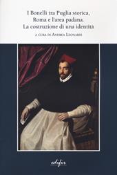 I Bonelli tra Puglia storica, Roma e l'area padana. La costruzione di un'identità