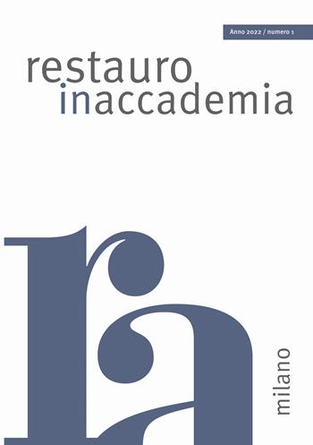 Restauro in accademia (2022). Ediz. illustrata. Vol. 1: Milano.  - Libro EDIFIR 2022, Arte | Libraccio.it