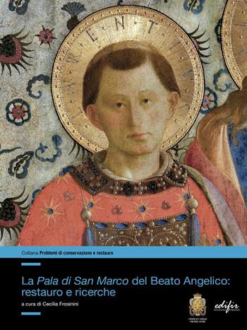 La Pala di San Marco del Beato Angelico: restauro e ricerche. Ediz. illustrata  - Libro EDIFIR 2022, Problemi di conservazione e restauro | Libraccio.it