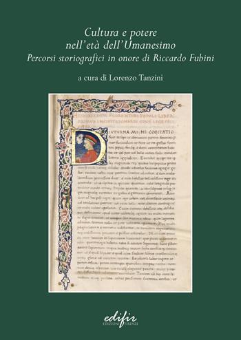 Cultura e potere nell'età dell'Umanesimo. Percorsi storiografici in onore di Riccardo Fubini  - Libro EDIFIR 2022, Studi di storia e documentazione storica | Libraccio.it