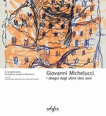 Giovanni Michelucci. I disegni degli ultimi dieci anni. Ediz. illustrata  - Libro EDIFIR 2022, Architettura | Libraccio.it