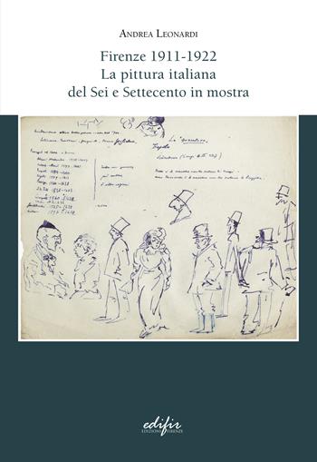 Firenze 1911-1922. La pittura italiana del Sei e Settecento in mostra - Andrea Leonardi - Libro EDIFIR 2023, Studi e percorsi storico-artistici | Libraccio.it