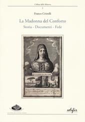 La Madonna del Conforto. Storia, documenti, fede