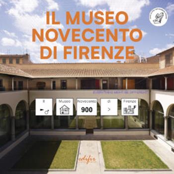 Il Museo Novecento di Firenze. Ediz. CAA  - Libro EDIFIR 2023, Guide culturali | Libraccio.it