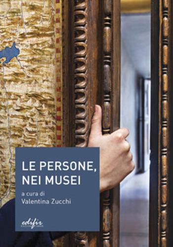 Le persone, nei musei  - Libro EDIFIR 2025, FareMuseo.2 | Libraccio.it