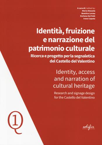 Identità, fruizione e narrazione del patrimonio culturale. Ricerca e progetto per la segnaletica del Castello del Valentino- Identity, access and narration of cultural heritage. Research and signane design for the Castello del Valentino  - Libro EDIFIR 2024 | Libraccio.it