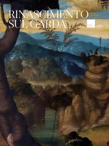Rinascimento sul Garda. Ediz. a colori  - Libro EDIFIR 2024, Arte. Classici / Monografie / Studi | Libraccio.it