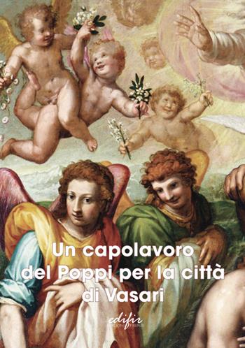 Un capolavoro del Poppi per la città di Vasari. Ediz. a colori  - Libro EDIFIR 2025, Arte | Libraccio.it