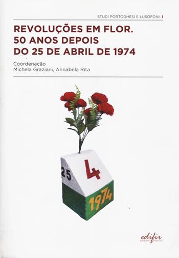 Revoluções em Flor. 50 anos depois do 25 de abril de 1974  - Libro EDIFIR 2025, Studi portoghesi e lusofoni | Libraccio.it