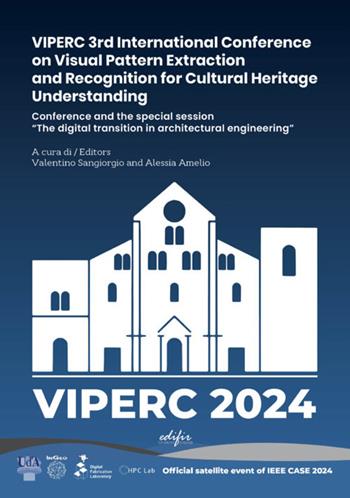 VIPERC 3rd International Conference on Visual Pattern Extraction and Recognition for Cultural Heritage Understanding. Conference and the special session «The digital transition in architectural engineering». Ediz. illustrata  - Libro EDIFIR 2025, Spazi di architettura | Libraccio.it