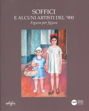 Soffici e alcuni artisti del '900. Figura per figura. Catalogo della mostra (Poggio a Caiano, 30 novembre 2024-25 gennaio 2025). Ediz. a colori  - Libro EDIFIR 2024, Arte moderna e contemporanea | Libraccio.it