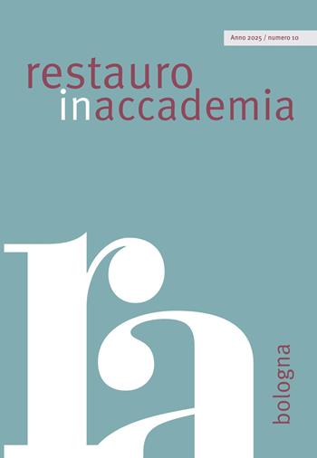 Restauro in accademia Bologna (2025). Vol. 10  - Libro EDIFIR 2025, Restauro | Libraccio.it