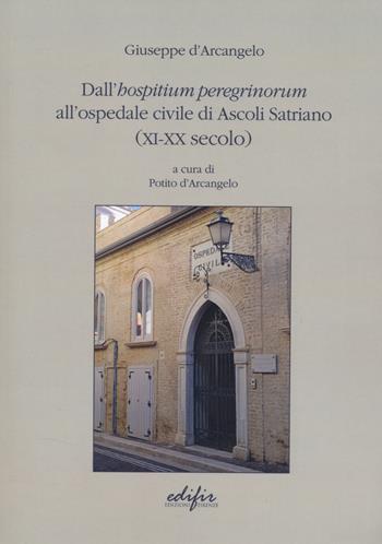 Dall'hospitium peregrinorum all'ospedale civile di... - Giuseppe D'Arcangelo - Libro EDIFIR 2026, Storia | Libraccio.it