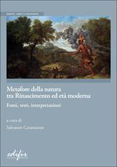 Metafore della natura tra Rinascimento ed Età moderna. Fonti, testi, interpretazioni