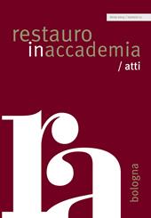 Restauro in accademia Bologna/atti. Vol. 11: Pratiche artistiche e alterazioni dei materiali