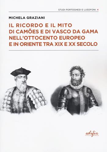 Il ricordo e il mito di Camões e di Vasco da Gama nell'Ottocento europeo e in oriente tra XIX e XX secolo  - Libro EDIFIR 2026, Studi portoghesi e lusofoni | Libraccio.it