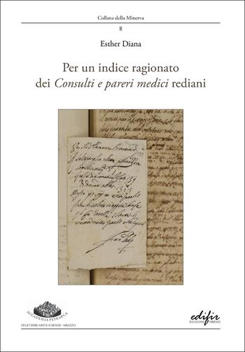 Per un indice ragionato dei «Consulti e pareri medici» rediani - Esther Diana - Libro EDIFIR 2026, Collana della Minerva | Libraccio.it