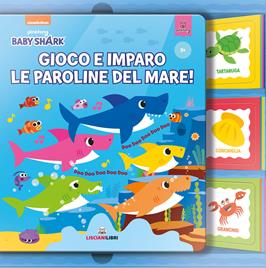 Gioco e imparo le paroline del mare! Baby Shark. Ediz. a colori. Con Gioco  - Libro Liscianilibri 2020 | Libraccio.it