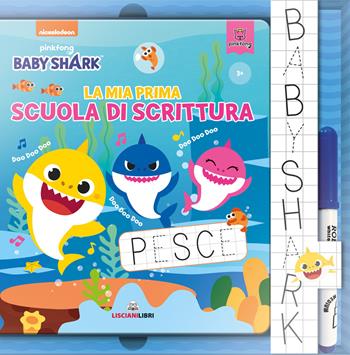 La mia prima scuola di scrittura. Baby Shark. Ediz. a colori. Con gadget  - Libro Liscianilibri 2020 | Libraccio.it