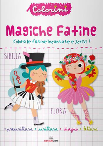 Magiche fatine. Prescrittura. Colorini. Ediz. a colori  - Libro Liscianilibri 2021 | Libraccio.it