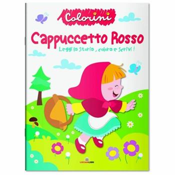 Cappuccetto Rosso. Fiabe da colorare. Ediz. a colori  - Libro Liscianilibri 2021 | Libraccio.it