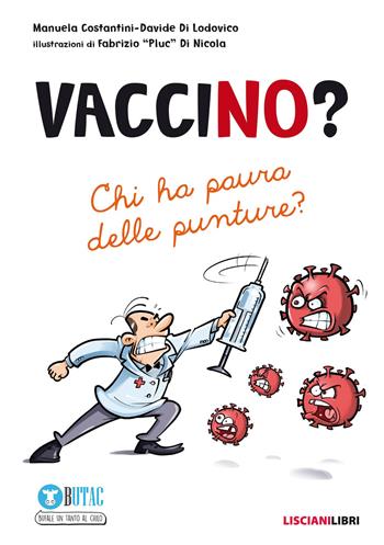 VacciNo? Chi ha paura delle punture? - Manuela Costantini, Davide Di Lodovico - Libro Liscianilibri 2021 | Libraccio.it