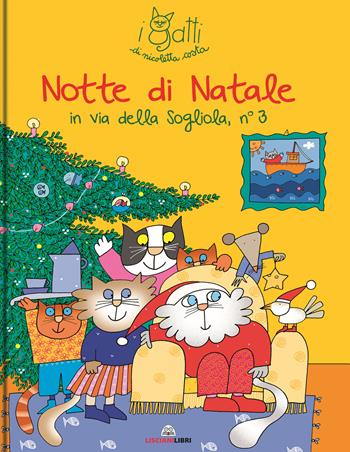 Notte di Natale. I gatti di Nicoletta Costa. Ediz. a colori - Nicoletta Costa - Libro Liscianilibri 2021 | Libraccio.it