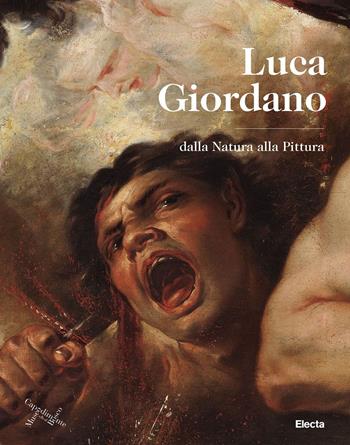 Luca Giordano. Dalla natura alla pittura. Catalogo della mostra (Napoli, 8 ottobre 2020-10 gennaio 2021)  - Libro Electa 2020, Cataloghi di mostre | Libraccio.it