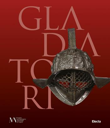 Gladiatori  - Libro Electa 2021 | Libraccio.it