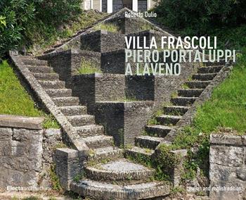 Villa Frascoli. Piero Portaluppi a Laveno. Ediz. italiana e inglese - Roberto Dulio - Libro Electa 2021, Ad esempio | Libraccio.it
