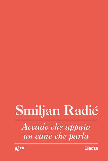 Accade che appaia un cane che parla - Smiljan Radic - Libro Electa 2022, Architetti e architetture | Libraccio.it