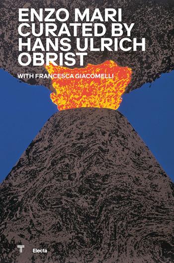 Enzo Mari curated by Hans Hulrich Obrist. Catalogo della mostra (Milano, 17 ottobre 2020-18 aprile 2021)  - Libro Electa 2020 | Libraccio.it