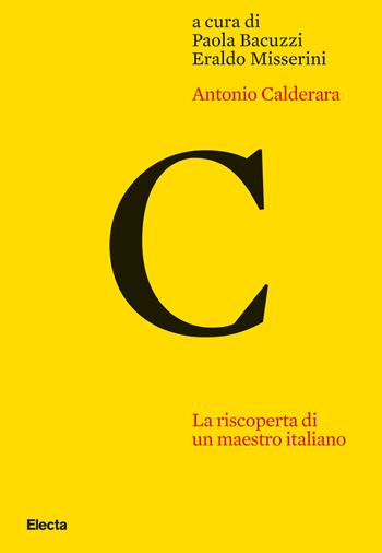 Antonio Calderara. La riscoperta di un maestro italiano. Ediz. illustrata  - Libro Electa 2021 | Libraccio.it