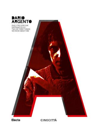 Dario Argento. Due o tre cose che sappiamo di lui-Two or three things we know about him. Ediz. bilingue  - Libro Electa 2021 | Libraccio.it