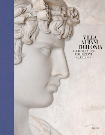 Villa Albani Torlonia. Architetture Collezioni Giardino. Ediz. a colori  - Libro Electa 2022, Guide artistiche | Libraccio.it
