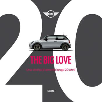 The Big Love. Una storia (d'amore) lunga 20 anni  - Libro Electa 2021, I moderni e i contemporanei | Libraccio.it
