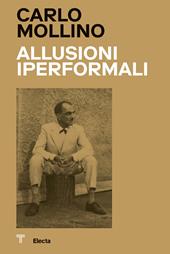 Carlo Mollino. Allusioni Iperformali-Hyperformal allusions. Ediz. bilingue