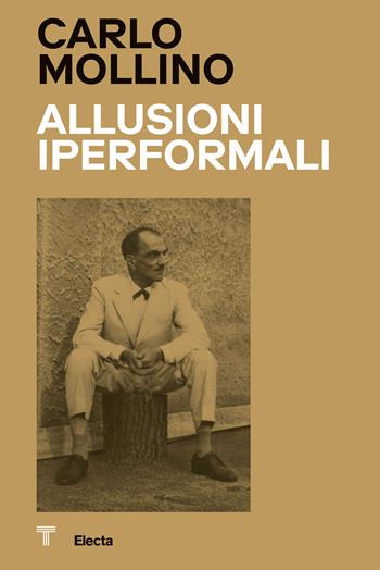 Carlo Mollino. Allusioni Iperformali-Hyperformal allusions. Ediz. bilingue  - Libro Electa 2021, Cataloghi di mostre | Libraccio.it